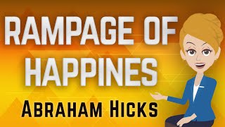 Abraham Hicks 2023 Rampage of Happiness [upl. by Fillian]