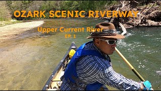 Ozark Scenic Riverway Upper Current River Ep 1 Let the Adventures Begin [upl. by Lewis]