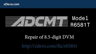 Initial repair attempt on Advantest R6581T 85digit DVM [upl. by Pacorro633]