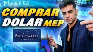 Como COMPRAR DOLAR MEP en BULL MARKET BROKER  DOLAR MAS BARATO [upl. by Raman]