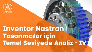 Inventor Nastran ile Tasarımcılar için Temel Seviyede Analiz  IV [upl. by Aamsa]