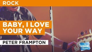 Baby I Love Your Way in the Style of quotPeter Framptonquot with lyrics no lead vocal [upl. by Namya]