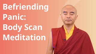 Befriending Panic — Body Scan Meditation with Yongey Mingyur Rinpoche [upl. by Ngo]