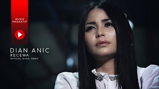 Dian Anic  Kecewa Official Music Video [upl. by Ivets]