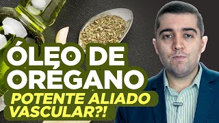 Óleo de orégano um elixir milenar contra a má circulação e um aliado cardiovascular ou uma farsa [upl. by Zabrina]