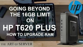 Going beyond 16GB on HP T620 Plus  How to upgrade RAM [upl. by Aivlys]