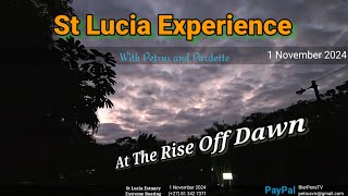 St Lucia Experience  1 November 2024  At The Rise Off Dawn [upl. by Colner]