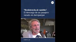 quotResistencia al cambioquot El descargo de un pasajero varado por el paro en Aeroparque [upl. by Favrot]