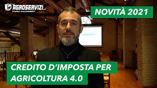 Credito dimposta per agricoltura di precisione 40  Novità 2021  Agroservizi [upl. by Yelloh]