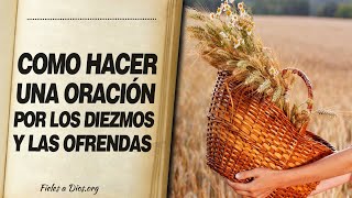 🙏 Como Hacer una Oración POR LAS OFRENDAS Y LOS DIEZMOS 📖 [upl. by Christyna]