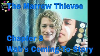 The Marrow Thieves  Chapter 8  Wabs Coming To Story [upl. by Annyl]