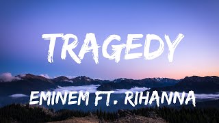 Eminem ft Rihanna  Tragedy Lyrics [upl. by Magda]