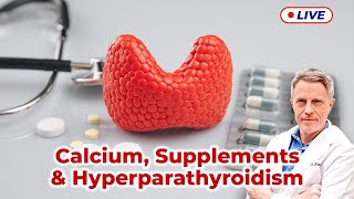 Primary Hyperparathyroidism Beware of Supplements LIVE [upl. by Lennahs]