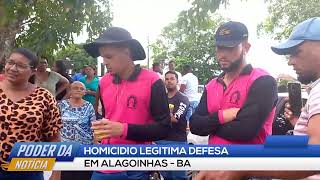 HOMICIDIO LEGITIMA DEFESA EM ALAGOINHAS BAHIA [upl. by Aromas]