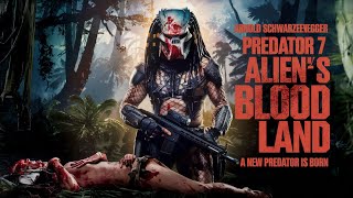 Predator 7 Alien Blood Land  Teaser Trailer  Arnold Schwarzenegger [upl. by Oram338]