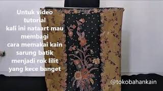 TUTORIAL KAIN BATIK MENJADI ROK LILIT YANG ELEGAN DAN KECE BANGET [upl. by Dray]