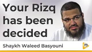 Your Rizq has been decided  Waleed Basyouni [upl. by Shiverick242]