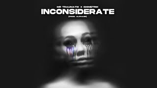 Inconsiderate  Isometrik X Traumatik prodAlphaze [upl. by Nerb]