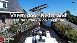 Varen door Nederland  De bruggen en sluizen parade  Varen met de Lithakia [upl. by Maunsell]