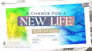 CCF Antipolo Sunday Worship Service June 23 2024  100 PM  A Chance for a New Life [upl. by Janenna]