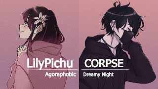 CORPSE amp LilyPichu  Agoraphobic amp Dreamy Night Mash Up Lyrical Version  Credits  Adrian Grey [upl. by Tedric]