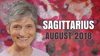 SAGITTARIUS AUGUST 2018  Astrology Horoscope  Inspirational Time for You [upl. by Gerrie]