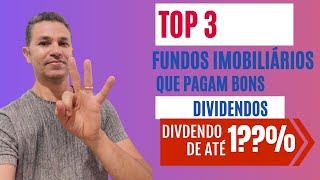 TOP 3 FUNDOS IMOBILIÁRIOS QUE PAGAM BONS DIVIDENDOS [upl. by Noislla]