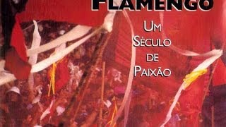 Flamengo  Um Século de Paixão [upl. by Leilamag]