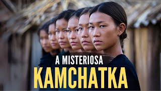 KAMCHATKA A vida na REGIÃƒO mais BELA e MISTERIOSA onde se praticam TROCAS de ESPOSAS [upl. by Fransisco905]