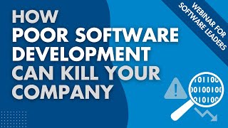 How Poor Software Development Can Kill Your Company [upl. by Lerrej]