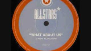 Allstars  What About Us Crazy Dub [upl. by Maury126]