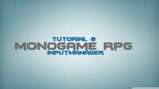 C Monogame RPG Made Easy Tutorial 8  InputManager [upl. by Bonn299]