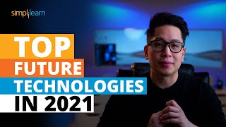 Top Future Technologies In 2021  New Technologies of 2021  Trending Technologies 2021 Simplilearn [upl. by Moina]