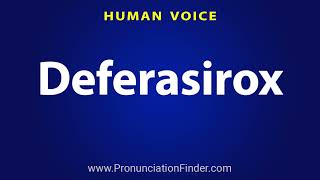 How To Pronounce Deferasirox [upl. by Presley]