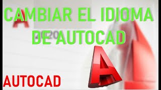 COMO CAMBIAR IDIOMA DE AUTOCAD [upl. by Annawyt]