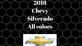 2018 Chevy Silverado All Colors [upl. by Vally246]