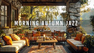 ⛅Fresh Morning Atmosphere at Autumn Coffee Porch Ambience with Upbeat Jazz Music for Good Mood [upl. by Schuster]