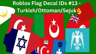 Roblox Flag Decal IDs 13 OttomanTurkish  Sejuk Empire [upl. by Eliot21]