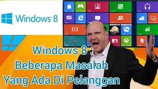 MICROSOFT  Kenapa Masyarakat Banyak Yang Tidak Suka Dengan Windows 8 [upl. by Saucy361]