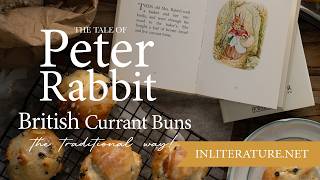 Traditional British Currant Buns  The Tale of Peter Rabbit [upl. by Mariellen900]