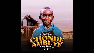 CHONDE AMBUYE Khili ft Praise DreamCity Records [upl. by Fira]