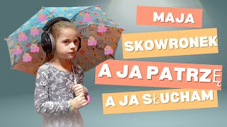 Maja Skowronek  A ja patrzę a ja słucham [upl. by Sherborne]