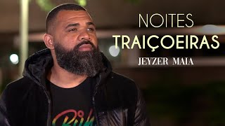 NOITES TRAIÇOEIRAS  Jeyzer Maia Cover [upl. by Kirschner89]