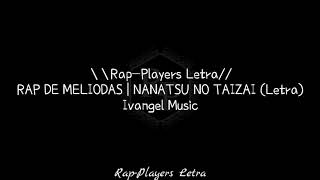 RAP DE MELIODAS  NANATSU NO TAIZAI Letra  Ivangel Music [upl. by Powers798]