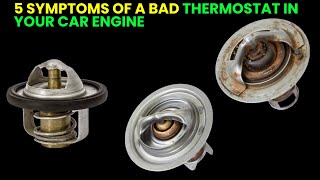 5 Symptoms Of a Bad Thermostat in Your Car Engine [upl. by Yrhcaz]