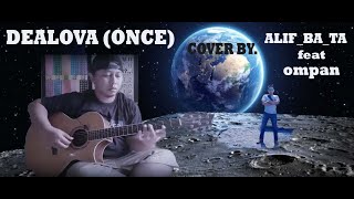 Dealova  Once  cover by AlipBaTa feat ompan [upl. by Narej]