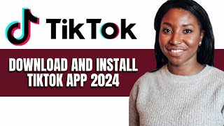 HOW TO DOWNLOAD AND INSTALL TIKTOK APP 2024 [upl. by Lilllie591]