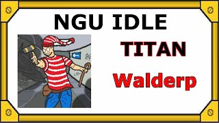 NGU Idle Walderp  Titan Boss Fight and Loot [upl. by Tenay]