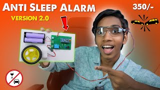 Anti Sleep Alarm Detector For Drivers  version 20  Telugu Experiments  Science Project [upl. by Pearson]