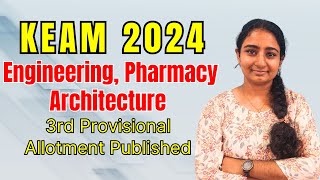 KEAM 2024  Engineering Pharmacy Architecture 3rd Round Provisional Allotment List Published [upl. by Yleve]